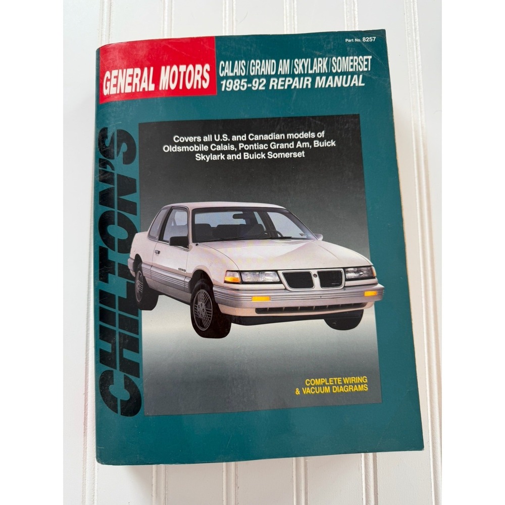 Chilton's General Motors Calais/Grand AM/Skylark Repair Manual Book 1985-1992‎